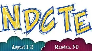 NDCTE Summer Conference: August 1-2, 2018