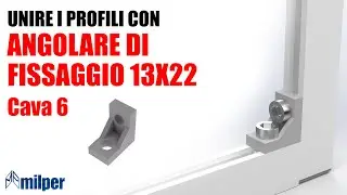 Utilizzare l'angolare di fissaggio 13x22 per unire i Profili Strutturali in Alluminio