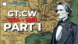 NEW CAMPAIGN | GT:CW CONFEDERATE 1861 | AOM MOD | EPISODE 1