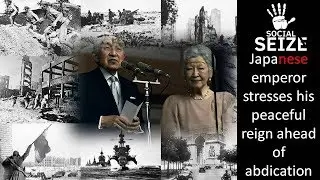 World of war 2 : Japanese emperor stresses his peaceful reign ahead of abdication II World News