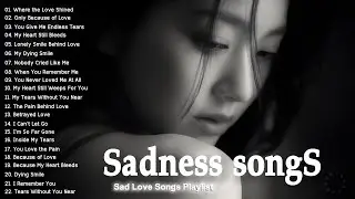 Perfect Sad Love Songs Nonstop | Broken Heart Songs Playlist & Slow Relaxing Songs 2025 | Sad Songs