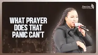 What Prayer Does That Panic Can't -Pastor Joy Turner Trout