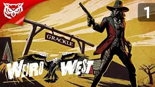 ДИКИЙ-ДИКИЙ ЗАПАД ➤ Weird West ➤ Прохождение #1