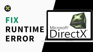 How To Fix DirectX Runtime Error