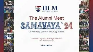 Samavaya - IILM Alumni Meet 2024