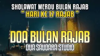 DOA BULAN RAJAB MERDU | HARI KE 17 - ALLAHUMMA BARIKLANA FI ROJABA