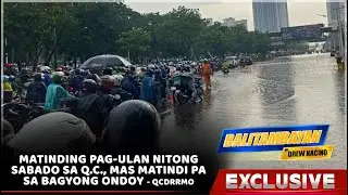 MATINDING PAG-ULAN NITONG SABADO SA Q.C., MAS MATINDI PA SA BAGYONG ONDOY - QCDRRMO | #Balitambayan