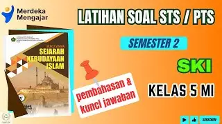LATIHAN SOAL STS/ PTS GENAP SKI kelas 5 MI Semester 2 | Beserta Pembahasan dan Kunci Jawaban