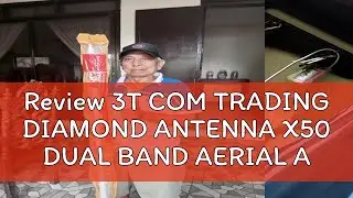 Review 3T COM TRADING DIAMOND ANTENNA X50 DUAL BAND AERIAL ANTENNA (CHINA)