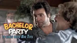 BACHELOR PARTY - To Girls With Big Tits - Tom Hanks And Barry Diamond - Classic Comic Movie Clips