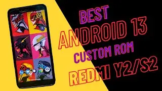 Best Android 13 Custom Rom For Redmi Y2/S2