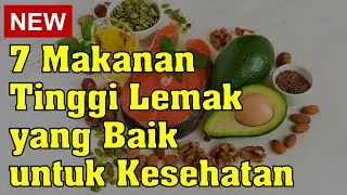 7 Makanan Tinggi Lemak yang Baik untuk Kesehatan