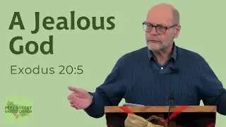 Exodus 20:5 - A Jealous God