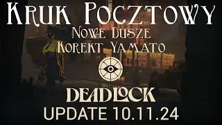 Kruk Pocztowy - Deadlock Update 10.11.2024 - Nowy format dzielenia dusz, poprawa Yamato