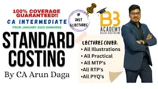 STANDARD COSTING : LECTURE-6 || CA AND CMA INTER || BY CA ARUN DAGA