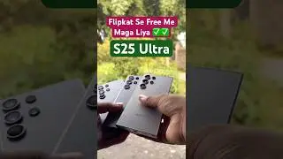 Flipkart Se Free Me Maga Liya: Samsung Galaxy S25 Ultra #samsungindia