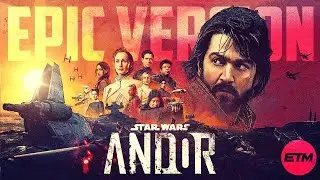Star Wars: ANDOR Theme | Epic Trailer Version (Past/Present Suite)