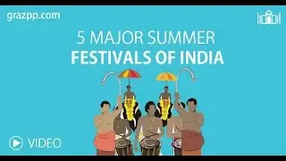 5 MAJOR SUMMER FESTIVALS OF INDIA
