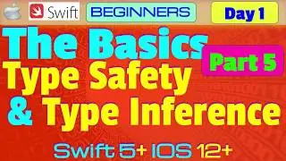 IOS , Swift 5, Interview Theory, Tutorial, #01 P5  The Basics - Type Safety and Type Inference
