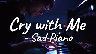 Heartbreak Piano Songs | Sad Music to Heal Your Broken Heart
