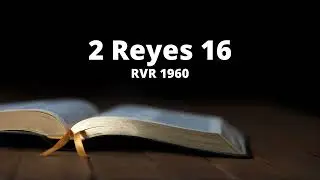 2 Reyes 16 - Reina Valera 1960 (Biblia en audio)