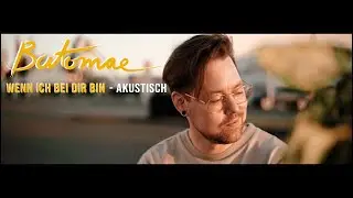 Batomae - Wenn Ich Bei Dir Bin (Akustisch)