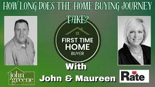 How Long Does The Home Buying Journey Take? - The First Time Home Buyer Series