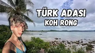 TÜRK ADASI KOH RONG! SEZON DIŞINDA NASIL OLUYOR?