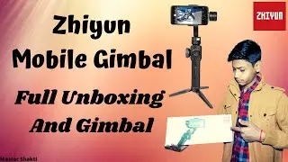 SMOOTH 4 ZHIYUN FULL UNBOXING AND REVIEW || SMOOTH 4 GIMBAL || MASTER SHAKTI
