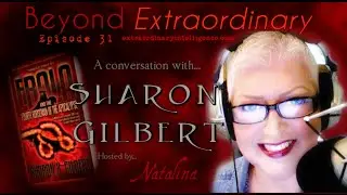 Beyond Extraordinary #31 -  Sharon Gilbert