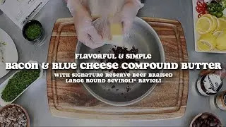 Bacon and Blue Cheese Compound Butter with Signature Reserve Beef Braised Large Seviroli&reg; Ravioli