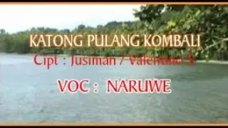 Naruwe - KATONG PULANG KOMBALI (Official Music Video)