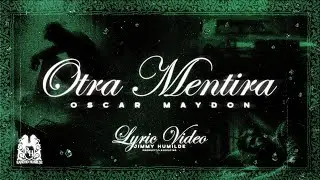 Oscar Maydon - Otra Mentira [Lyric Video]