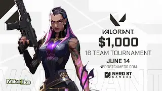 Valorant Open | Nerd Street Gamers - 06.14.2020
