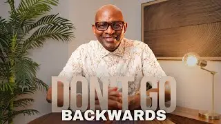Don't Go Backwards | Just A Thought | Mike Moore Ministries