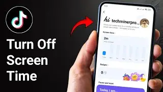How To Turn Off Daily Screen Time On TikTok App 