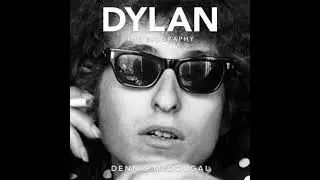 Dylan: The Biography by Dennis Mcdougal