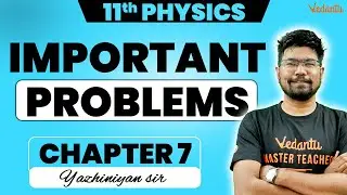 11th Physics Chapter 7 Important Problems | 2nd Mid Term | Yazhiniyan Sir