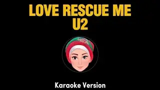 U2 - LOVE RESCUE ME ( KARAOKE VERSION)