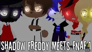 Shadow Freddy meets fnaf 1