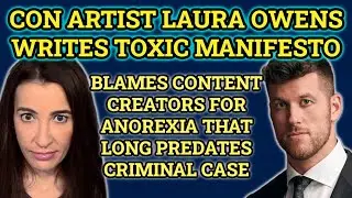 Pregnancy Fraud Laura Owens Composes Toxic Manifesto Blaming Court Commentary for Anorexia