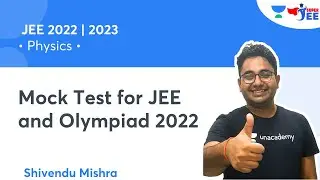 Mock test for JEE and Olympiad 2022 | Super JEE | Shivendu Mishra