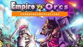 Empire VS Orcs Android Game Gameplay [Game For Kids]