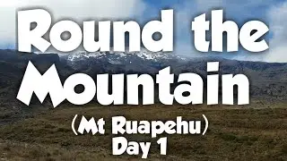 Day 1 Round the Mountain Track (Mt Ruapehu) - Hiking in New Zealand - Chilly Bin Hikes