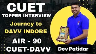 CUET Topper Interview 🏆|AIR 90 | Dev Patidar Success Journey to DAVV@leaderscoachingclassesbysh1811