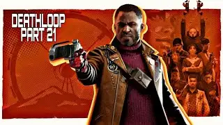 DEATHLOOP Let's Play Part 21