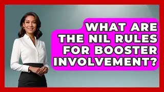 What Are The NIL Rules For Booster Involvement? - Student Athlete Central