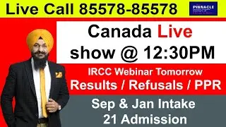 IRCC Webinar Tomorrow | Canada Results / Refusals / PPR | Sep & Jan Intake 2021  | Tirath Singh