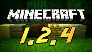 Minecraft: 1.2.4 Update!