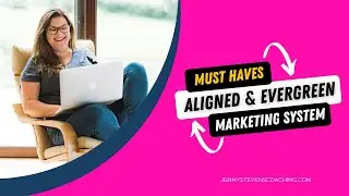 The Must Haves for an Aligned & Evergreen Marketing System